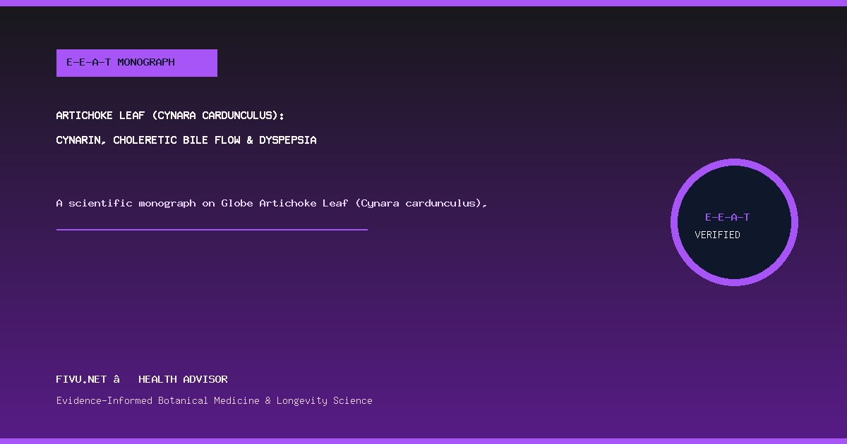 Artichoke Leaf (Cynara cardunculus): Cynarin, Choleretic Bile Flow & Dyspepsia