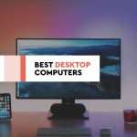 Best Desktop Computers of 2024 tested and reviewed