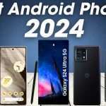 The best Android phones in 2024